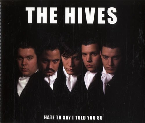 The Hives Hate To Say I Told You So CD single (CD5 / 5") UK HVEC5HA546015