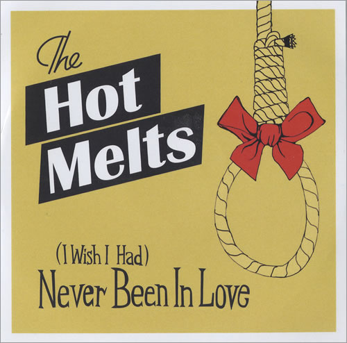 The Hot Melts (I Wish I Had) Never Been In Love CD-R acetate UK T71CRIW469097