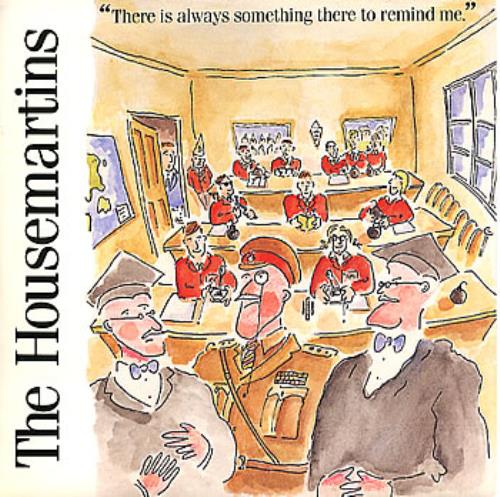 The Housemartins There Is Always Something There To Remind Me 7" vinyl single (7 inch record / 45) UK HMT07TH34560
