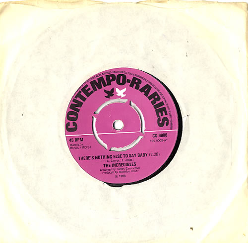 The Incredibles There's Nothing Else To Say Baby 7" vinyl single (7 inch record / 45) UK V7E07TH594285