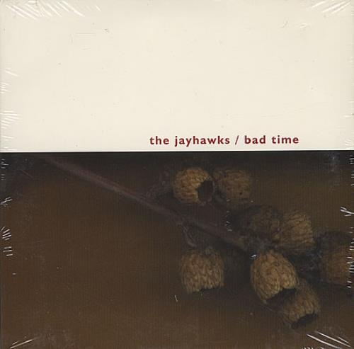 The Jayhawks Bad Time CD single (CD5 / 5") US JWKC5BA387431