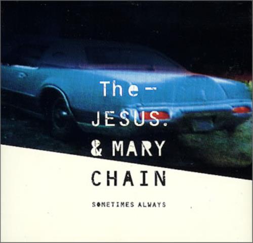 The Jesus & Mary Chain Sometimes Always CD single (CD5 / 5") US JMCC5SO38197