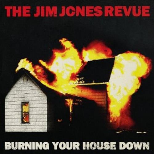 The Jim Jones Revue Burning Your House Down CD album (CDLP) UK UX0CDBU517833