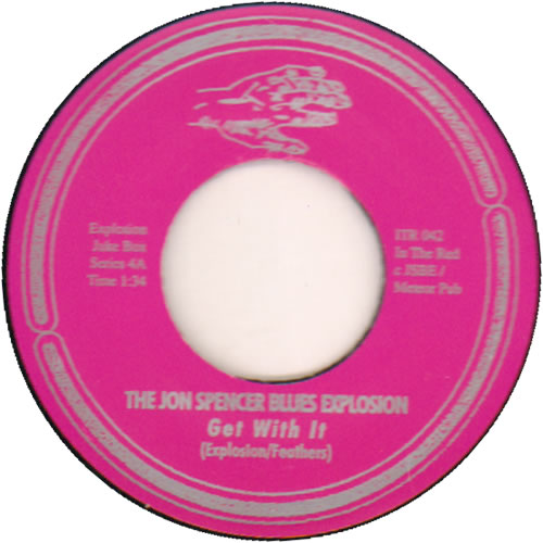 The Jon Spencer Blues Explosion Get With It 7" vinyl single (7 inch record / 45) US JSP07GE641614