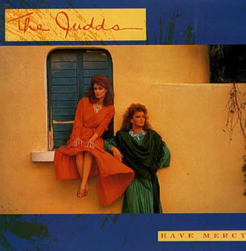 The Judds Have Mercy 7" vinyl single (7 inch record / 45) UK JDD07HA158530