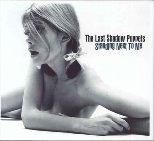 The Last Shadow Puppets Standing Next To Me CD single (CD5 / 5") UK LS4C5ST437877