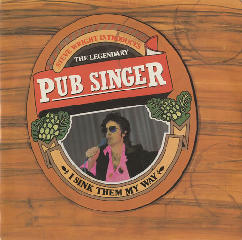 The Legendary Pub Singer I Sink Them My Way 7" vinyl single (7 inch record / 45) UK PUQ07IS465642