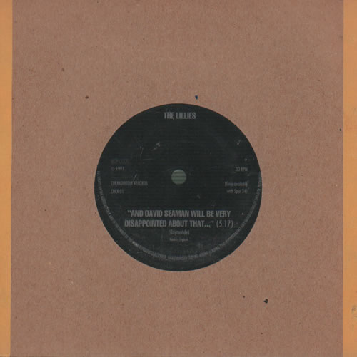 The Lillies "And David Seaman Will Be Very Disappointed About That ..." 7" vinyl single (7 inch record / 45) UK XKY07AN635734