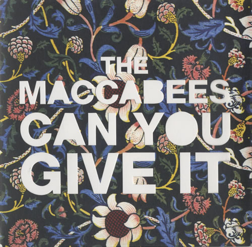 The Maccabees Can You Give It 7" vinyl single (7 inch record / 45) UK EE507CA474874