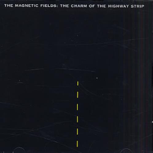 The Magnetic Fields The Charm Of The Highway Strip CD album (CDLP) UK TJLCDTH331238