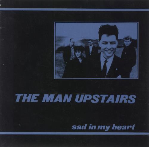 The Man Upstairs Sad In My Heart 7" vinyl single (7 inch record / 45) UK 6KQ07SA829332