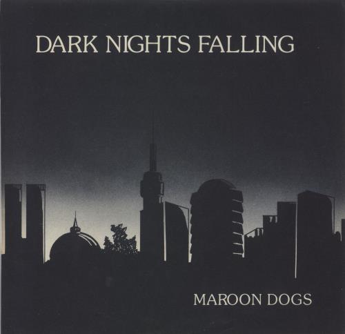 The Maroondogs Dark Nights Falling 7" vinyl single (7 inch record / 45) UK 9PN07DA871939