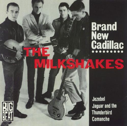 The Milkshakes Brand New Cadillac 7" vinyl single (7 inch record / 45) UK MK207BR378709