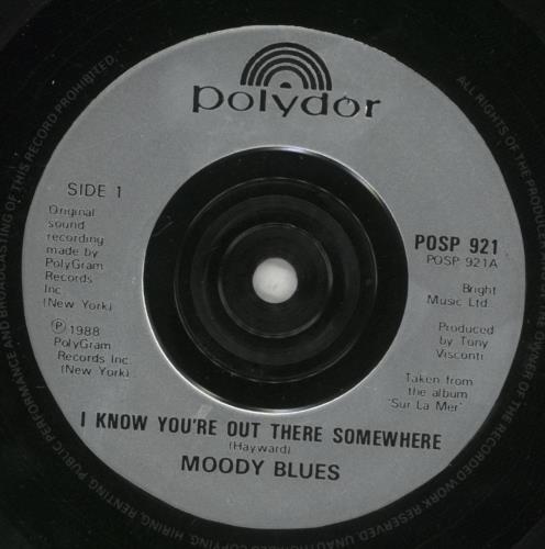 The Moody Blues I Know You're Out There Somewhere - Injection 7" vinyl single (7 inch record / 45) UK MBL07IK68950