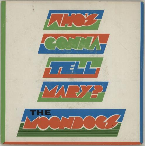 The Moondogs Who's Gonna Tell Mary? 7" vinyl single (7 inch record / 45) UK MQD07WH688402