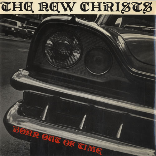 The New Christs Born Out Of Time 7" vinyl single (7 inch record / 45) French VNY07BO563454