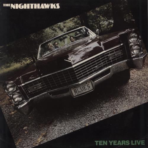 The Nighthawks Ten Years Live vinyl LP album (LP record) Canadian NHWLPTE797246