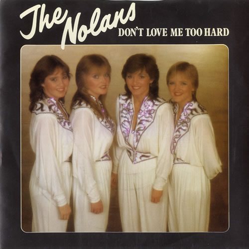 The Nolans Don't Love Me Too Hard 7" vinyl single (7 inch record / 45) UK NOL07DO171660