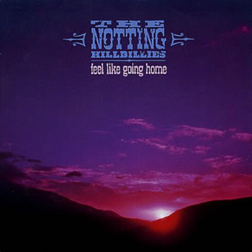 The Notting Hillbillies Feel Like Going Home 7" vinyl single (7 inch record / 45) UK NOT07FE129131