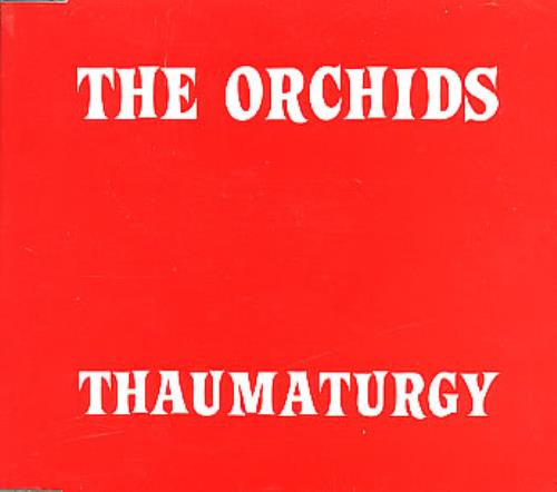 The Orchids Thaumaturgy CD single (CD5 / 5") UK ORHC5TH286345