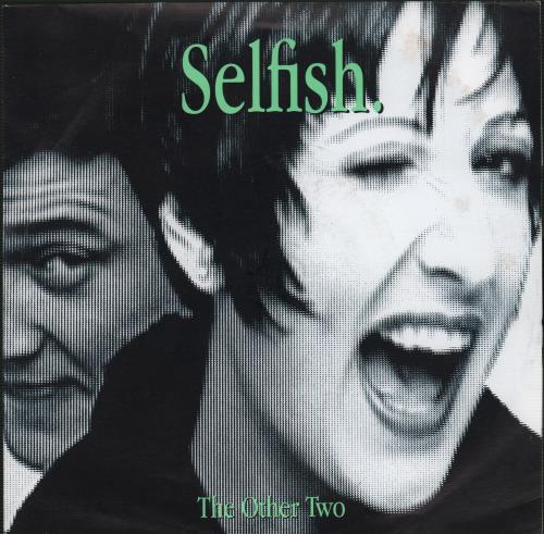 The Other Two Selfish 7" vinyl single (7 inch record / 45) UK TWO07SE243166