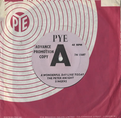 The Peter Knight Singers A Wonderful Day Like Today 7" vinyl single (7 inch record / 45) UK PK407AW484275