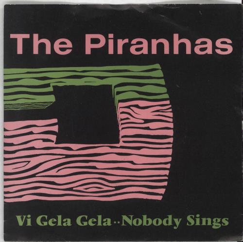The Piranhas Vi Gela Gela 7" vinyl single (7 inch record / 45) UK TPI07VI725995