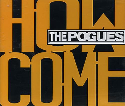 The Pogues How Come CD single (CD5 / 5") UK POGC5HO76939