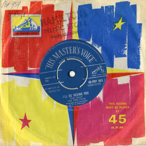 The Poni-Tails I'll Be Seeing You 7" vinyl single (7 inch record / 45) UK P0T07IL562931