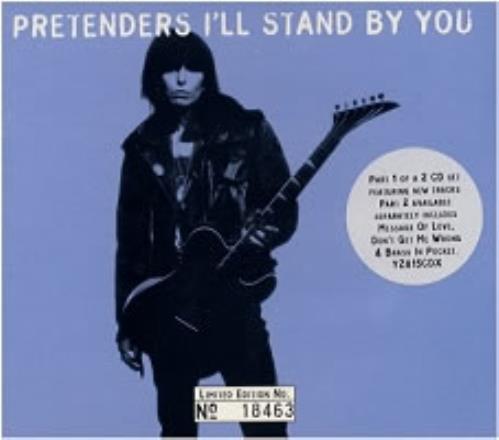 The Pretenders I'll Stand By You Part 1 CD single (CD5 / 5") UK PTNC5IL33264