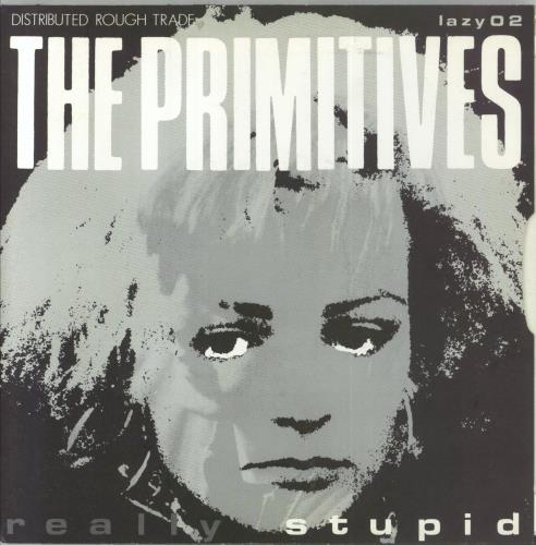The Primitives Really Stupid 7" vinyl single (7 inch record / 45) UK PRM07RE109427