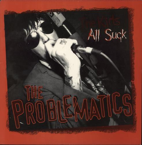 The Problematics The Kids All Suck vinyl LP album (LP record) US -XELPTH890396