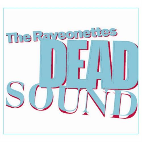 The Raveonettes Dead Sound 7" vinyl single (7 inch record / 45) UK VEO07DE420132