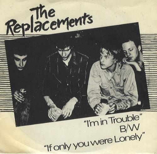The Replacements I'm In Trouble 7" vinyl single (7 inch record / 45) Canadian RPL07IM443488