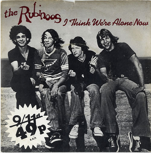 The Rubinoos I Think We're Alone Now 7" vinyl single (7 inch record / 45) UK RUZ07IT608371
