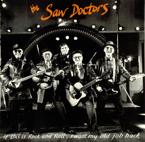 The Saw Doctors If This Is Rock And Roll, I Want My Old Job Back vinyl LP album (LP record) Irish TSWLPIF495417