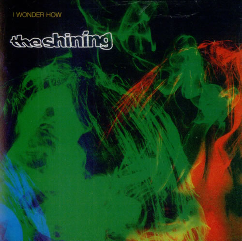 The Shining I Wonder How CD single (CD5 / 5") UK TIIC5IW217001