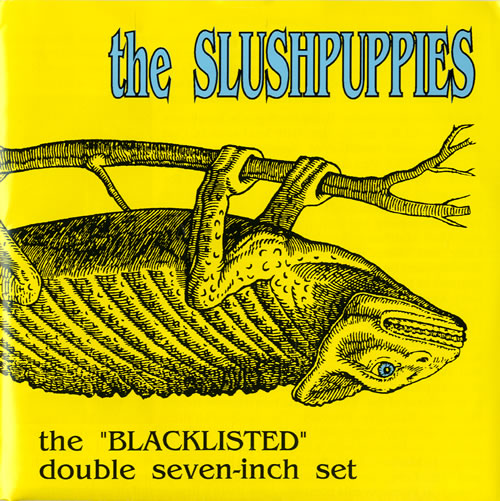 The Slushpuppies Blacklisted 7" vinyl single (7 inch record / 45) US VHR07BL558525