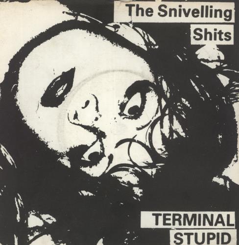 The Snivelling Shits Terminal Stupid - solid centre 7" vinyl single (7 inch record / 45) UK UP907TE867662