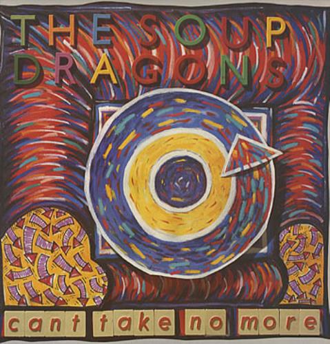 The Soup Dragons Can't Take No More 12" vinyl single (12 inch record / Maxi-single) UK DRA12CA109243