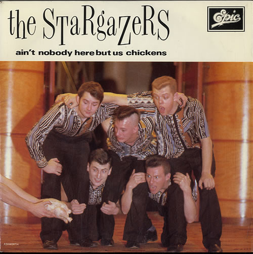 The Stargazers (80s) Ain't Nobody Here But Us Chickens 7" vinyl single (7 inch record / 45) UK GAZ07AI87888