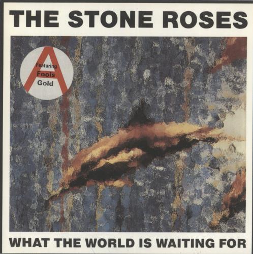The Stone Roses What The World Is Waiting For - 'Fools Gold' Stickered sleeve 7" vinyl single (7 inch record / 45) UK STO07WH729744