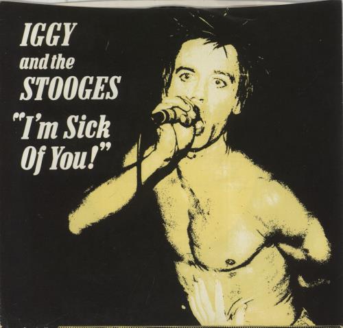 The Stooges I'm Sick Of You! 7" vinyl single (7 inch record / 45) US TSG07IM890260