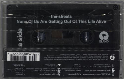 The Streets None Of Us Are Getting Out Of This Life Alive - Black cassette cassette album UK RETCLNO772036
