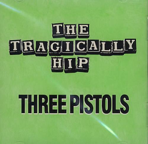 The Tragically Hip Three Pistols CD single (CD5 / 5") US TTHC5TH166626