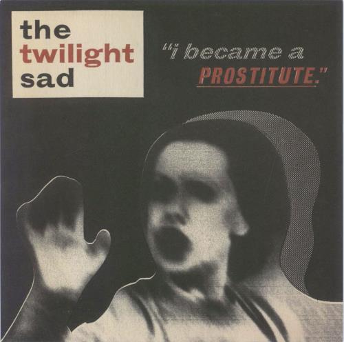 The Twilight Sad I Became A Prostitute 7" vinyl single (7 inch record / 45) UK TYW07IB708853