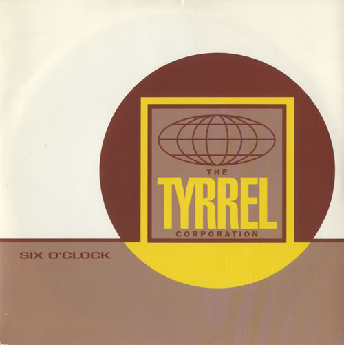 The Tyrrel Corporation Six O'Clock 7" vinyl single (7 inch record / 45) UK TY-07SI506416