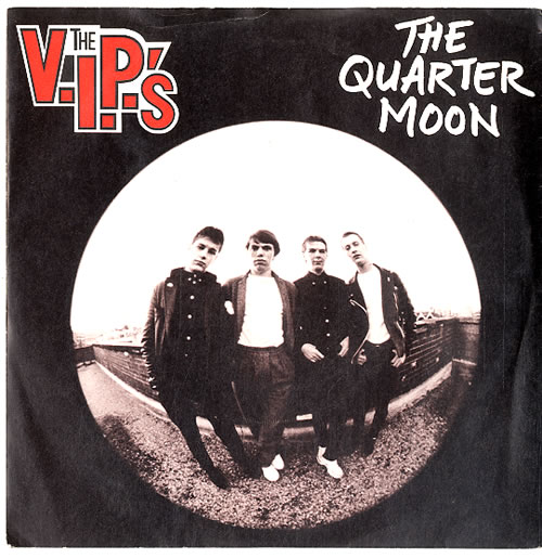 The V.I.P.'s The Quarter Moon 7" vinyl single (7 inch record / 45) UK VIP07TH81028