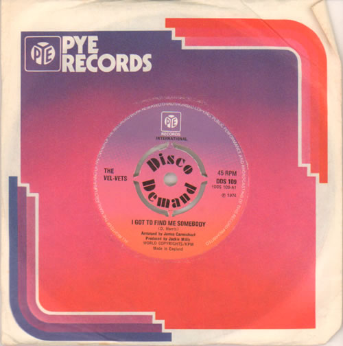 The Vel-Vets I Got To Find Me Somebody 7" vinyl single (7 inch record / 45) UK XQ807IG641619