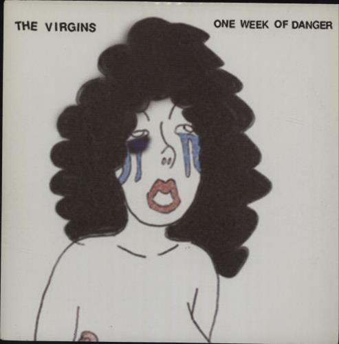 The Virgins One Week Of Danger 7" vinyl single (7 inch record / 45) UK T5V07ON678180